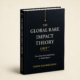 Hardcover edition of The Global Rare Impact Theory (GRIT™): From Inner Rare Authenticity to Global Impact by Nader Bagherzadeh
